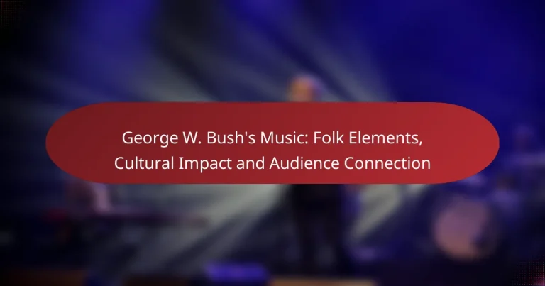 George W. Bush’s Music: Folk Elements, Cultural Impact and Audience Connection