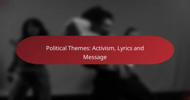 Political Themes: Activism, Lyrics and Message