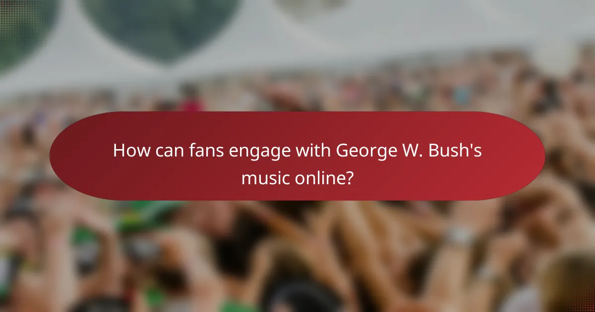 How can fans engage with George W. Bush's music online?