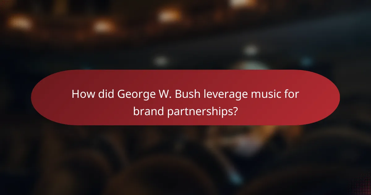 How did George W. Bush leverage music for brand partnerships?