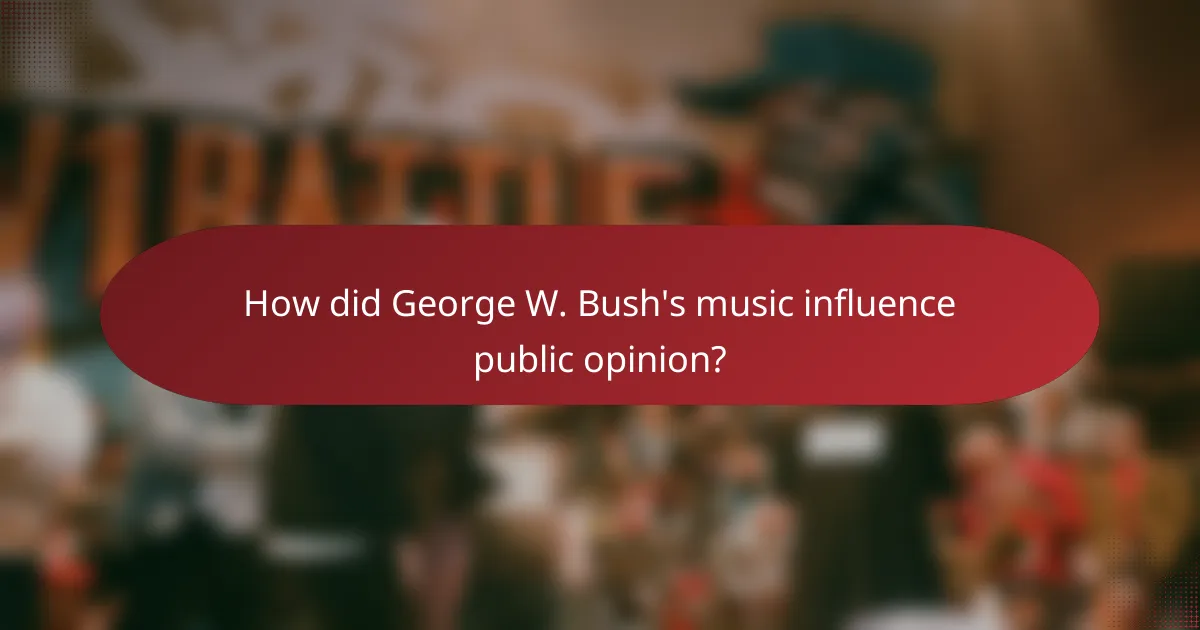 How did George W. Bush's music influence public opinion?