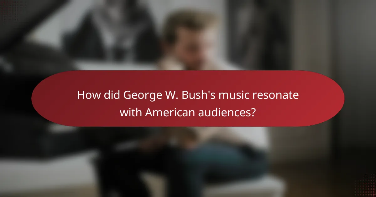 How did George W. Bush's music resonate with American audiences?