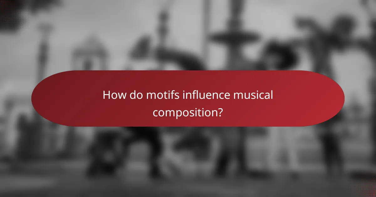 How do motifs influence musical composition?