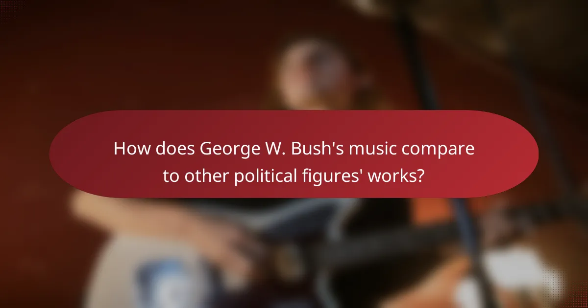 How does George W. Bush's music compare to other political figures' works?