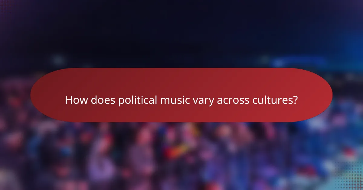 How does political music vary across cultures?