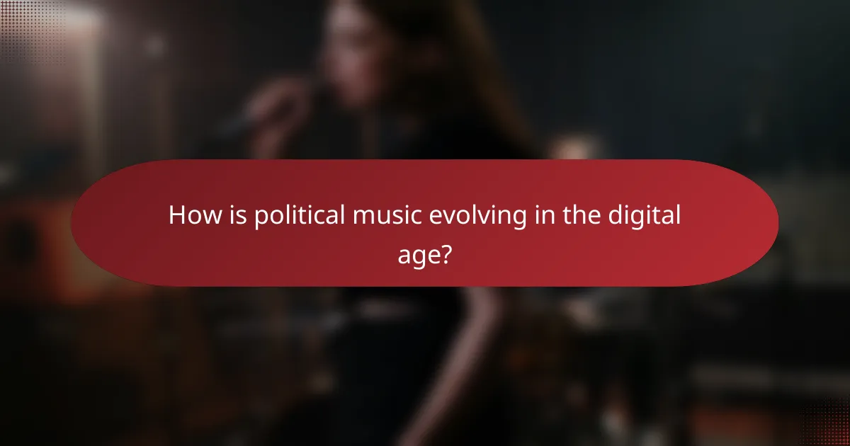 How is political music evolving in the digital age?
