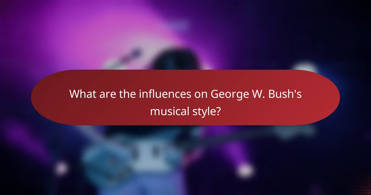 What are the influences on George W. Bush's musical style?