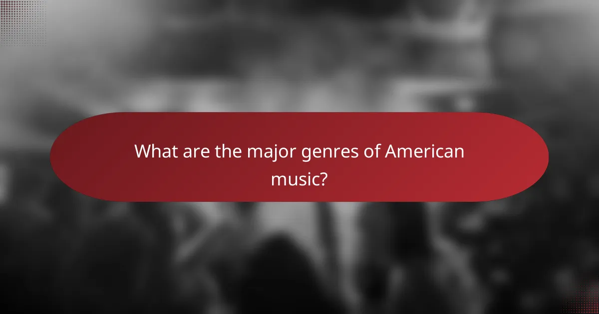 What are the major genres of American music?