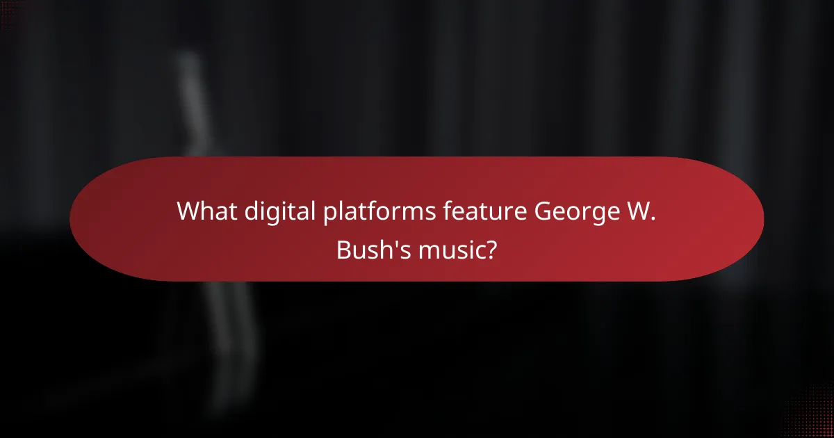 What digital platforms feature George W. Bush's music?